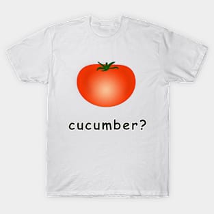 tomato or cucumber? T-Shirt